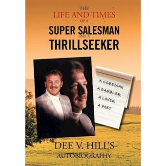 The Life and Times of a Super Salesman and a Thrill Seeker - Hardback - 2013 - 1