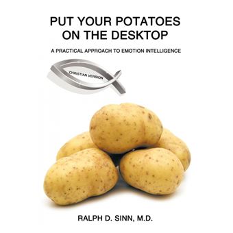 Put Your Potatoes on the Desktop - Christian Version - A Practical Approach to Emotion Intelligence - Paperback / softback - 2009 - 1