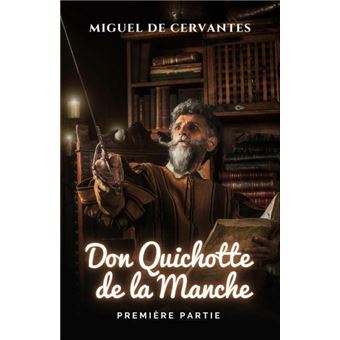 L’Ingénieux Chevalier Don Quichotte De La Manche. Première Partie - 1