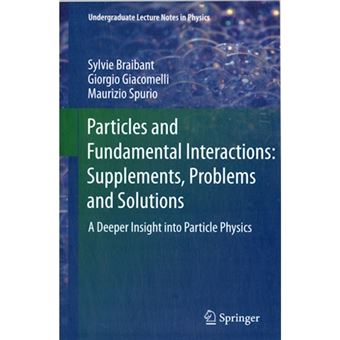 Particles and Fundamental Interactions: Supplements, Problems and Solutions - A Deeper Insight into Particle Physics - Paperback - 2012 - 1
