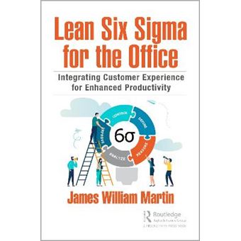 Lean Six Sigma For The Office Integrating Customer Experience For Enhanced Productivity - 1