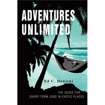 Adventures Unlimited - The Guide for Short-Term Jobs in Exotic Places - Paperback / softback - 2003 - 1
