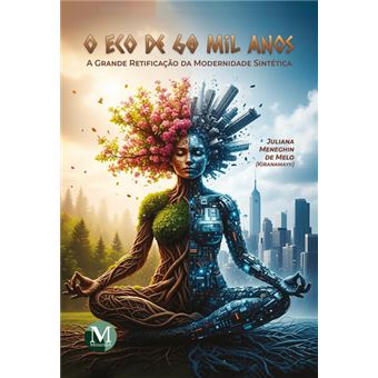O Eco De 60 Mil Anos: A Grande Retificação Da Modernidade Sintética - 1