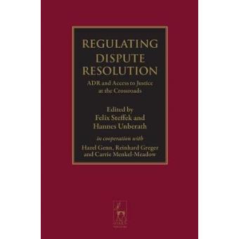 Regulating Dispute Resolution - ADR and Access to Justice at the Crossroads - Hardback - 2013 - 1