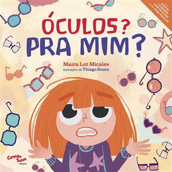 Óculos? Pra Mim? - Livro Infantil Sobre Uso De Óculos - 1