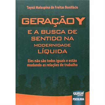 Geração Y E A Busca De Sentido Na Modernidade Líquida. Eles Não São Todos Iguais E Estão Mudando As Relações De Trabalho - 1