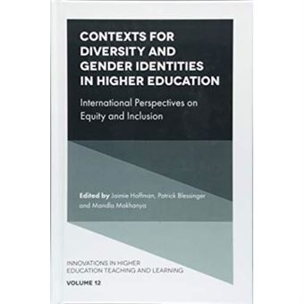 Contexts For Diversity And Gender Identities In Higher Education: International Perspectives On Equity And Inclusion: 12 (Innovations In Higher Education Teaching And Learning) - [Version Originale] - 1