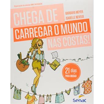 Chega de Carregar O Mundo Nas Costas! 21 Dias Para Aproveitar - 1