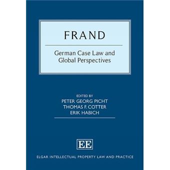 FRAND: German Case Law and Global Perspectives (Elgar Intellectual Property Law and Practice series) - 1