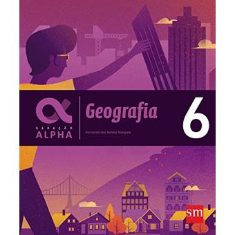 Geografia. 6º Ano - Coleção Geração Alpha - 1