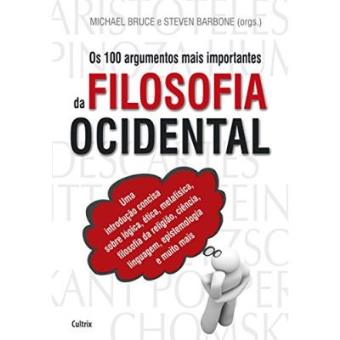 Os 100 Argumentos Mais Importantes Da Filosofia Ocidental - 1