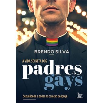 A Vida Secreta Dos Padres Gays: Sexualidade E Poder No Coração Da Igreja - 1