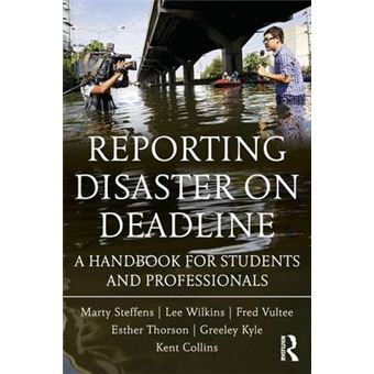 Reporting Disaster on Deadline - A Handbook for Students and Professionals - Paperback - 2012 - 1