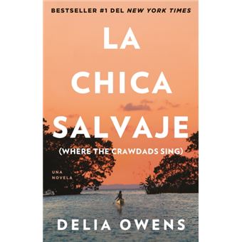 La Chica Salvaje  Spanish Edition Of Where The Crawdads Sing - 1