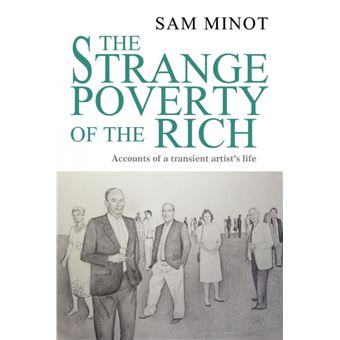 The Strange Poverty of the Rich - Accounts of a Transient Artist's Life - Paperback / softback - 2004 - 1