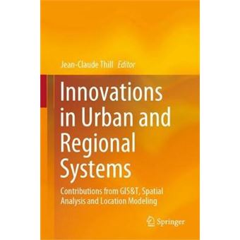 Innovations In Urban And Regional Systems Contributions From Gist, Spatial Analysis And Location Modeling - 1