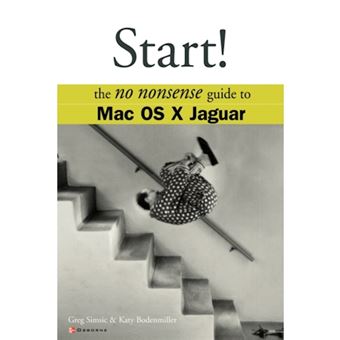 Start! The No Nonsense Guide to Mac OS X Jaguar - Paperback - 2002 - 1
