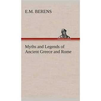 Myths And Legends Of Ancient Greece And Rome - 1