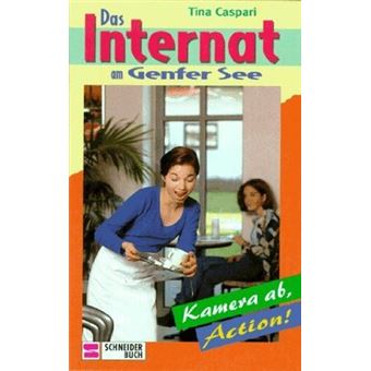 Das Internat am Genfer See - Das Internat am Genfer See - 9: Kamera ab, Action! | Tina Caspari - 1