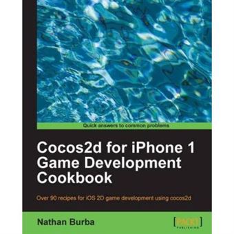Cocos2D For Iphone 1 Game Development Cookbook - [Version Originale] - 1
