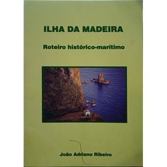 Ilha da madeira. roteiro histórico-marítimo. - 1