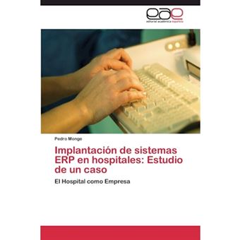 Implantacion de Sistemas Erp En Hospitales - Estudio de Un Caso - Paperback / softback - 2011 - 1