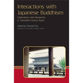 Interactions with Japanese Buddhism - Explorations and Viewpoints in Twentieth Century Kyoto - Hardback - 2013 - 1