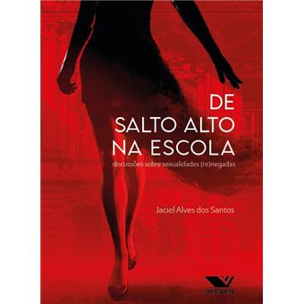 De Salto Alto Na Escola Discussões Sobre Sexualidades Renegadas - 1