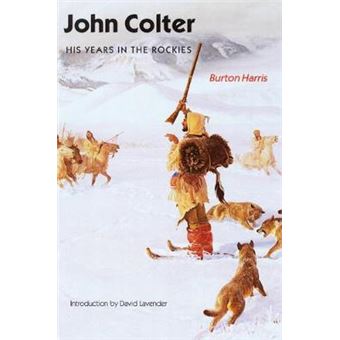 John Colter : His Years in the Rockies - 1