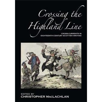 Crossing the Highland Line - Cross-Currents in Eighteenth-Century Scottish Literature - Paperback - 2008 - 1