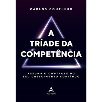 A Tríade da Competência: Assuma o Controle do Seu Crescimento Contínuo - 1
