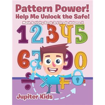 Pattern Power! Help Me Unlock The Safe! Math Activity Book rd Grade Volume Ii - 1