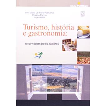 Turismo, História E Gastronomia. Uma Viagem Pelos Sabores - 1
