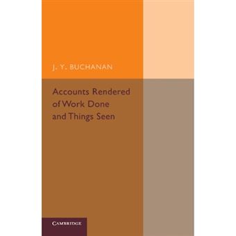 Accounts Rendered of Work Done and Things Seen - Paperback - 2013 - 1