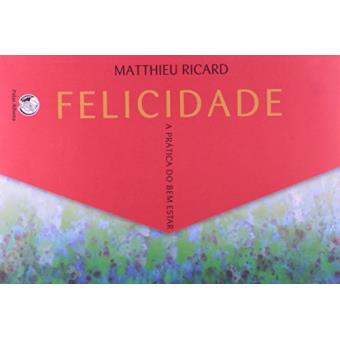 Felicidade. A Prática Do Bem-Estar - 1
