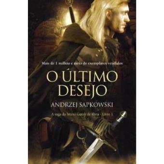 O Último Desejo. A Saga Do Bruxo Geralt De Rívia - Volume 1 - 1