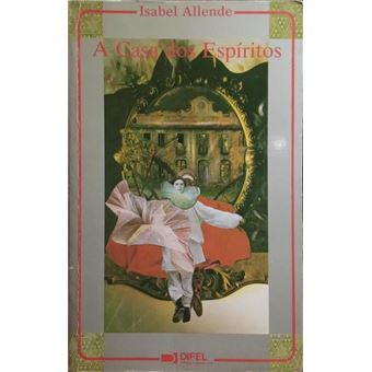 A casa dos espíritos. [11.ª edição] - 1