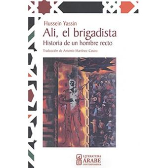 Ali, El Brigadista. Historia De Un Hombre Recto - 1