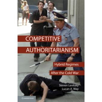 Competitive Authoritarianism - Hybrid Regimes After the Cold War - Hardback - 2010 - 1