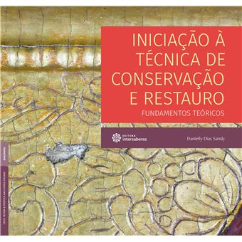 Iniciação À Técnica de Conservação e Restauro - Fundamentos Teóricos - 1