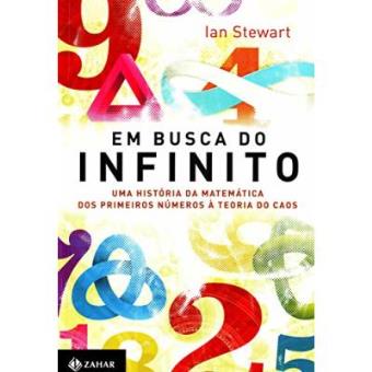 Em Busca Do Infinito. Uma História Da Matemática Dos Primeiros Números À Teoria Do Caos - 1