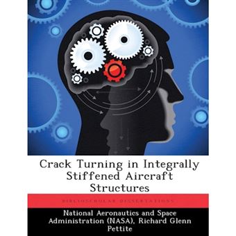 Crack Turning in Integrally Stiffened Aircraft Structures - Paperback / softback - 2013 - 1