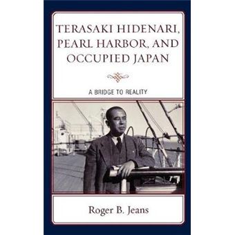 Terasaki Hidenari, Pearl Harbor, and Occupied Japan: A Bridge to Reality - 1