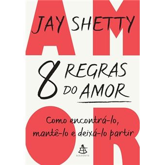8 Regras Do Amor Como Encontrá-Lo, Mantê-Lo E Deixá-Lo Partir - 1