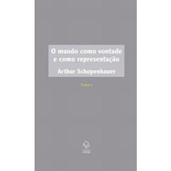 O Mundo Como Vontade E Como Representação - 1