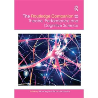 The Routledge Companion To Theatre, Performance And Cognitive Science - 1