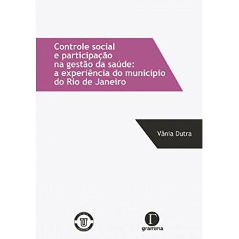 Controle Social e Participação Na Gestão Da Saúde: A Experiência do Município do Rio de Janeiro - 1