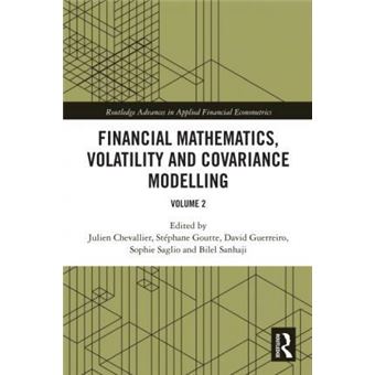 Financial Mathematics, Volatility And Covariance Modelling Volume 2 Routledge Advances In Applied Financial Econometrics - 1
