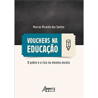 Vouchers Na Educação: o Pobre e o Rico Na Mesma Escola - 1