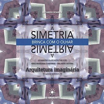Arquitetura Imaginária - Coleção a Simetria Brinca com o Olhar - 1